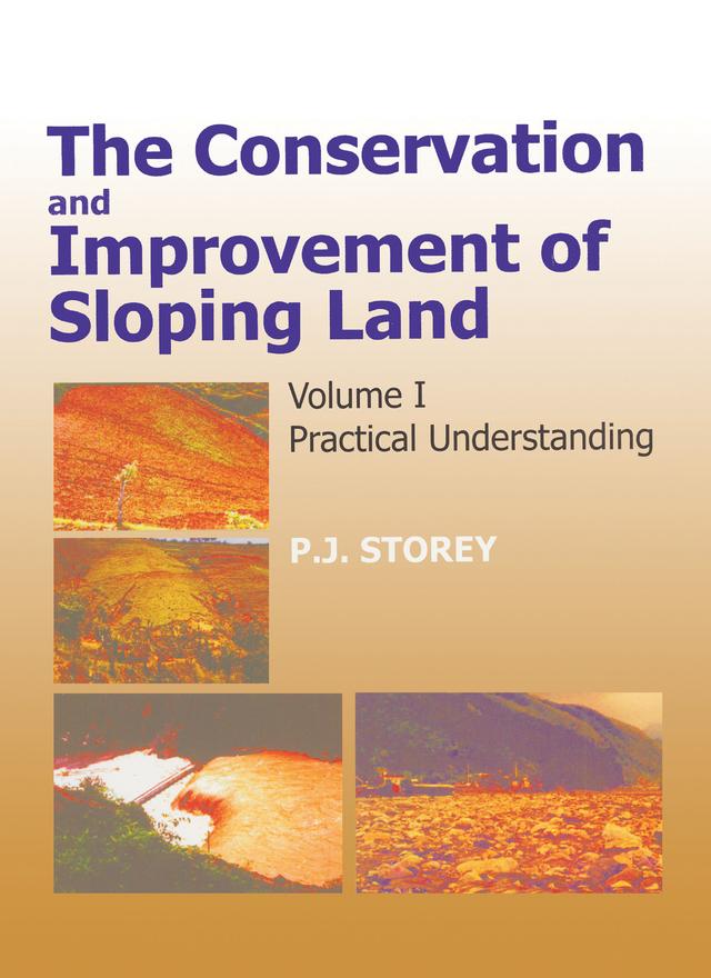 Conservation and Improvement of Sloping Lands, Vol. 1 by P J Storey