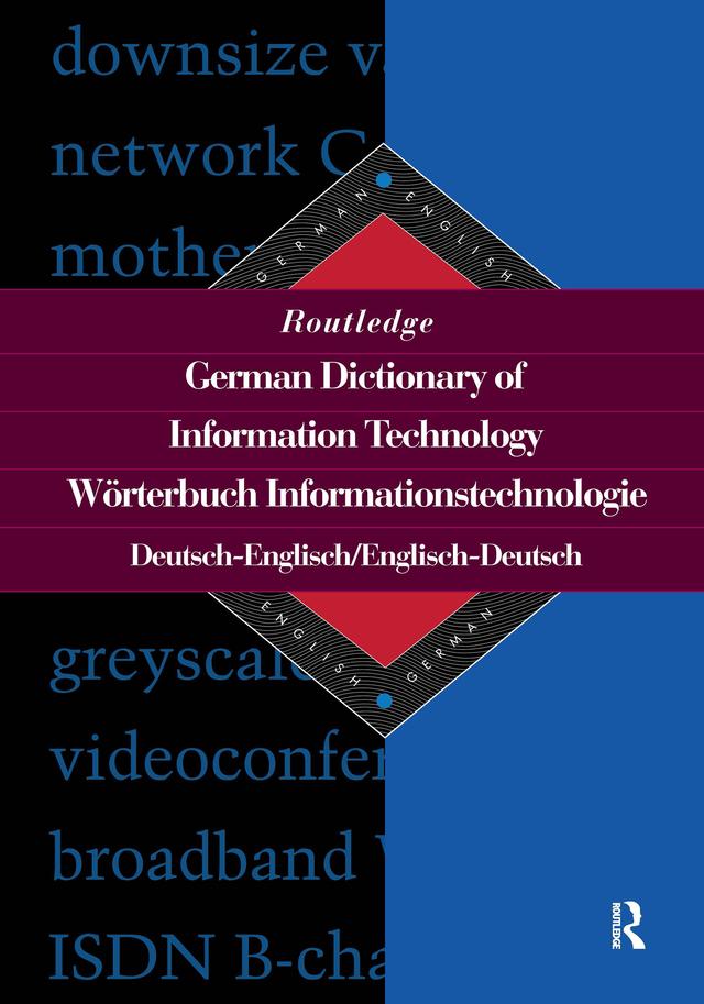 Routledge German Dictionary of Information Technology Worterbuch Informationstechnologie by Sinda López