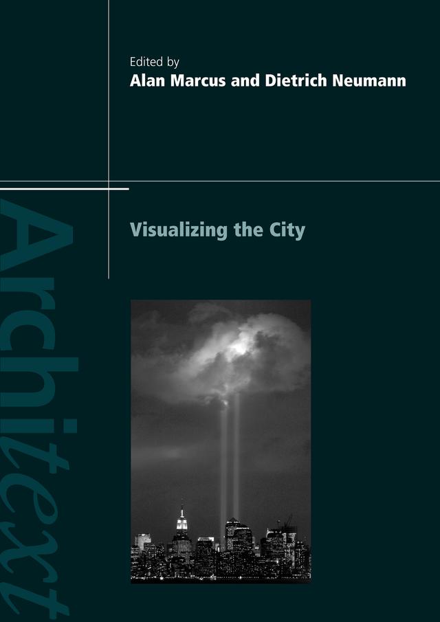 Visualizing the City by Alan Marcus, Dietrich Neumann