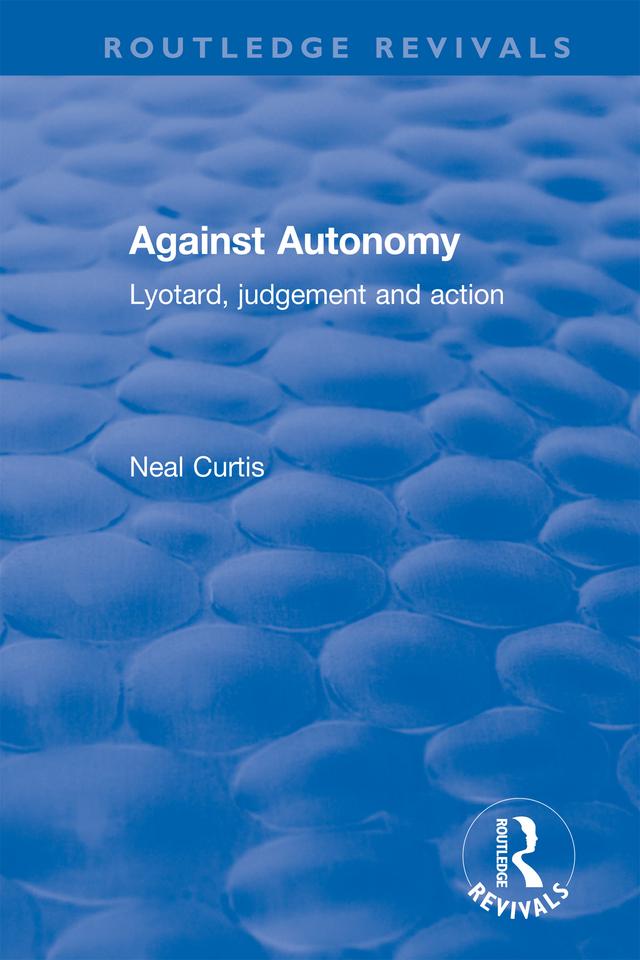 Against Autonomy by Neal Curtis