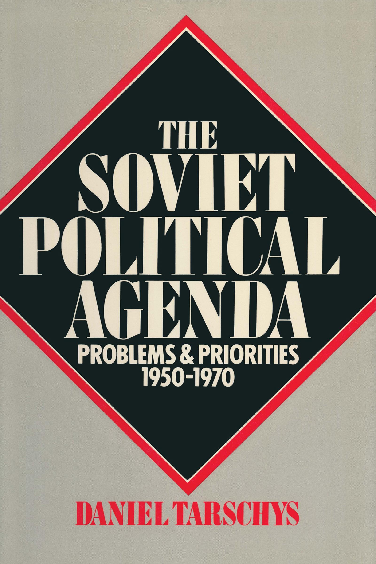 The Soviet Political Agenda: Problems & Priorities, 1950-1970