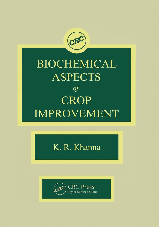 Biochemical Aspects of Crop Improvement by K. R. Khanna