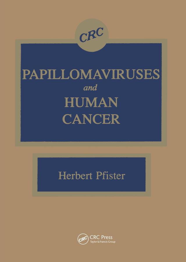 Papillomaviruses and Human Cancer by Herbert Pfister
