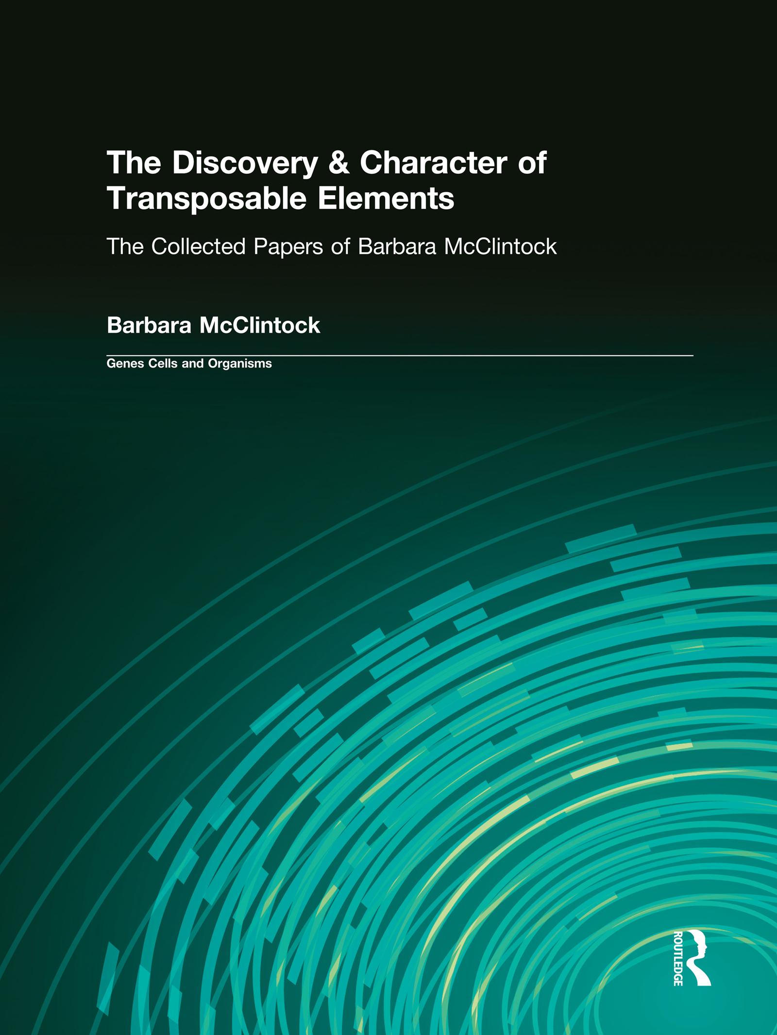 The Discovery & Character of Transposable Elements