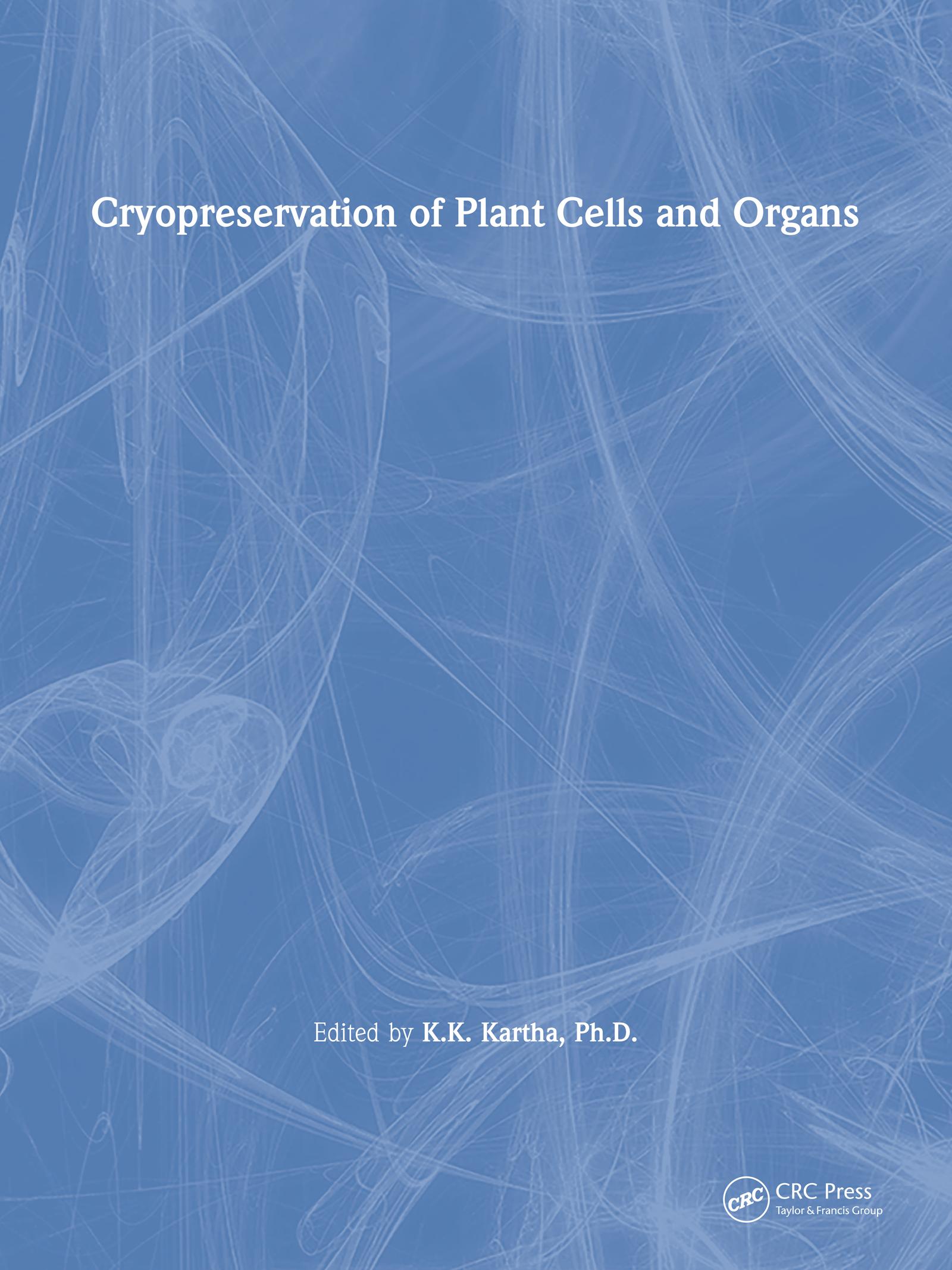 Cryopreservation of Plant Cells and Organs