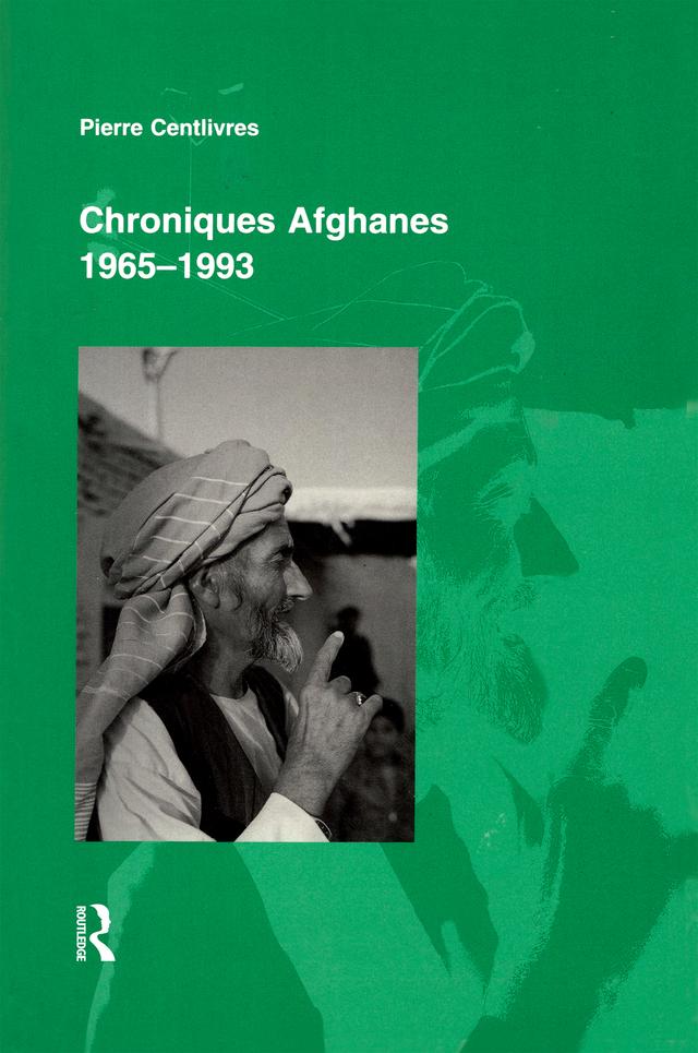Chroniques Afghanes 1965-1993 by Pierre Centlivres
