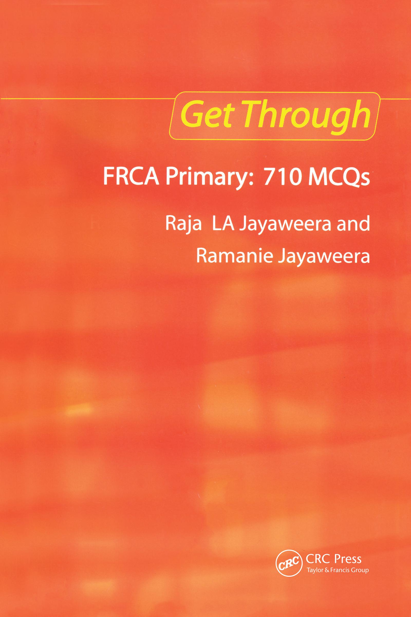 Get Through FRCA Primary: 710 MCQs