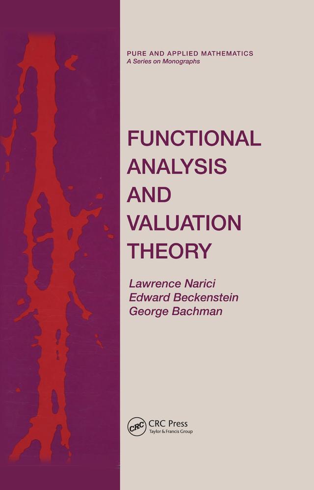Functional Analysis and Valuation Theory by Lawrence Narici
