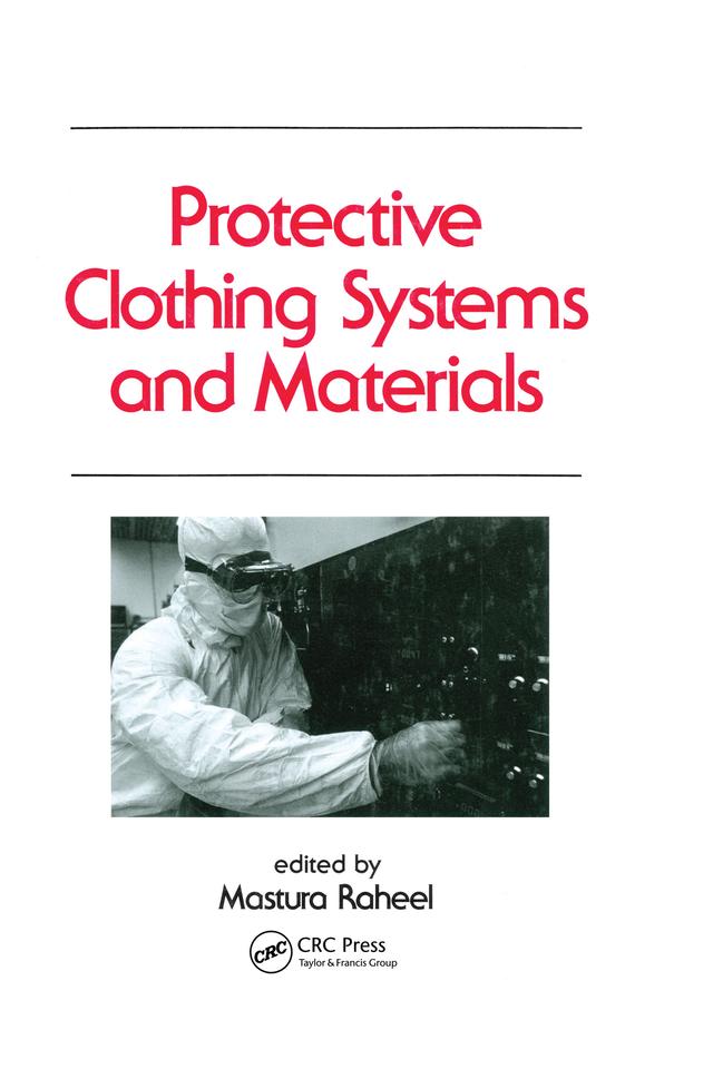 Protective Clothing Systems and Materials by Mastura Raheel