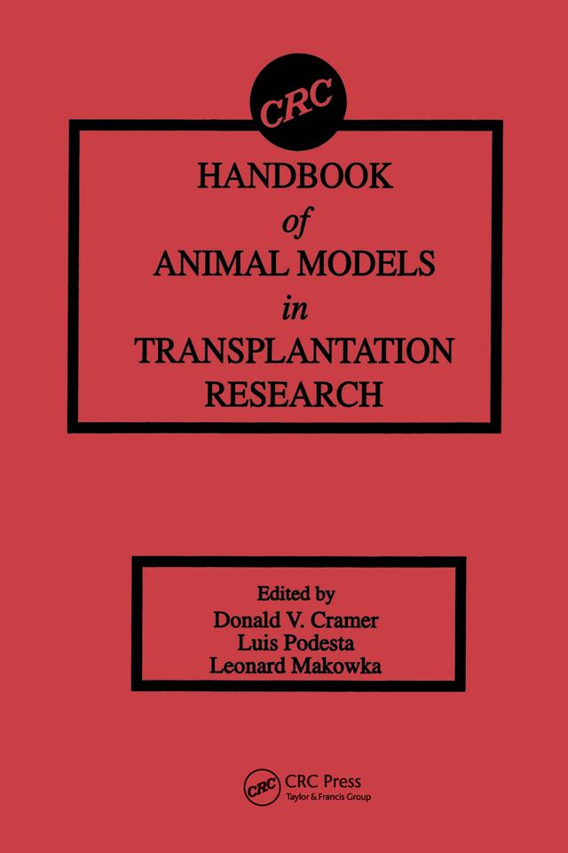 Handbook of Animal Models in Transplantation Research by Donald V. Cramer, Leonard Makowka, Luis G. Podesta