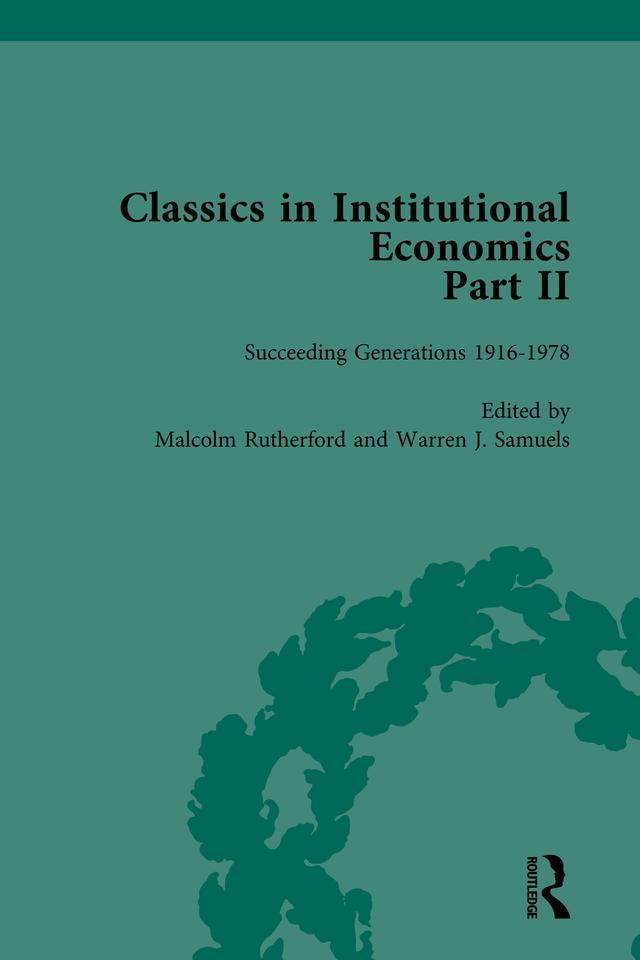 Classics in Institutional Economics, Part II, Volume 10 by Malcolm Rutherford, Warren J Samuels