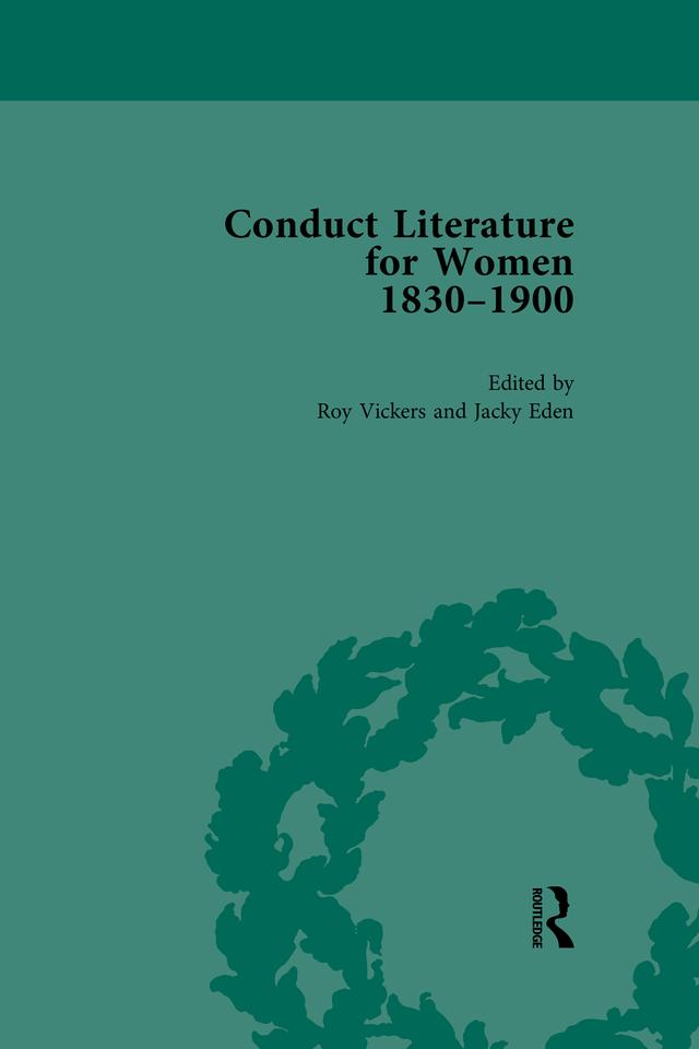 Conduct Literature for Women, Part V, 1830-1900 vol 2 by Jacky Eden, Pam Morris, Roy Vickers