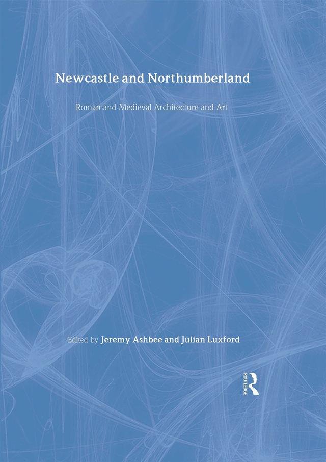 Newcastle and Northumberland by Jeremy Ashbee, Julian Luxford