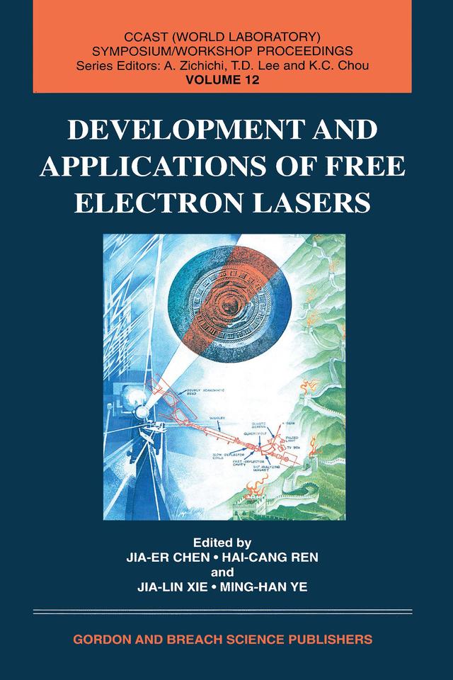 Development and Applications of Free Electron Lasers by Hai-Cang Ren, Jia Chen, Ming-han Ye, Xie Jialin