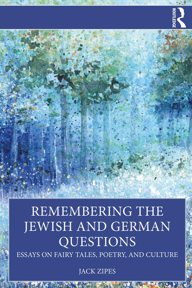 Remembering the Jewish and German Questions by Jack Zipes