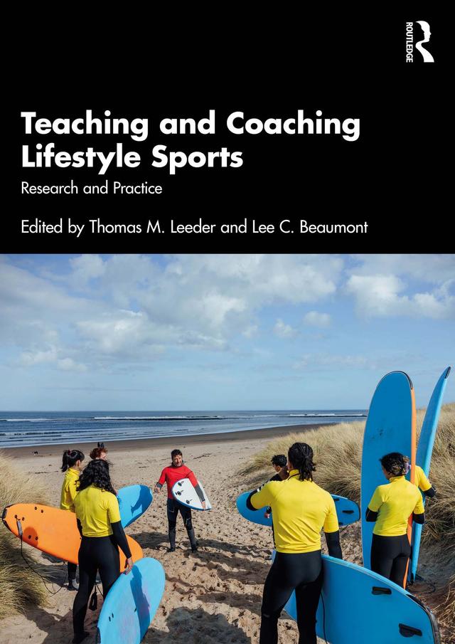 Teaching and Coaching Lifestyle Sports by Lee C. Beaumont, Thomas M. Leeder