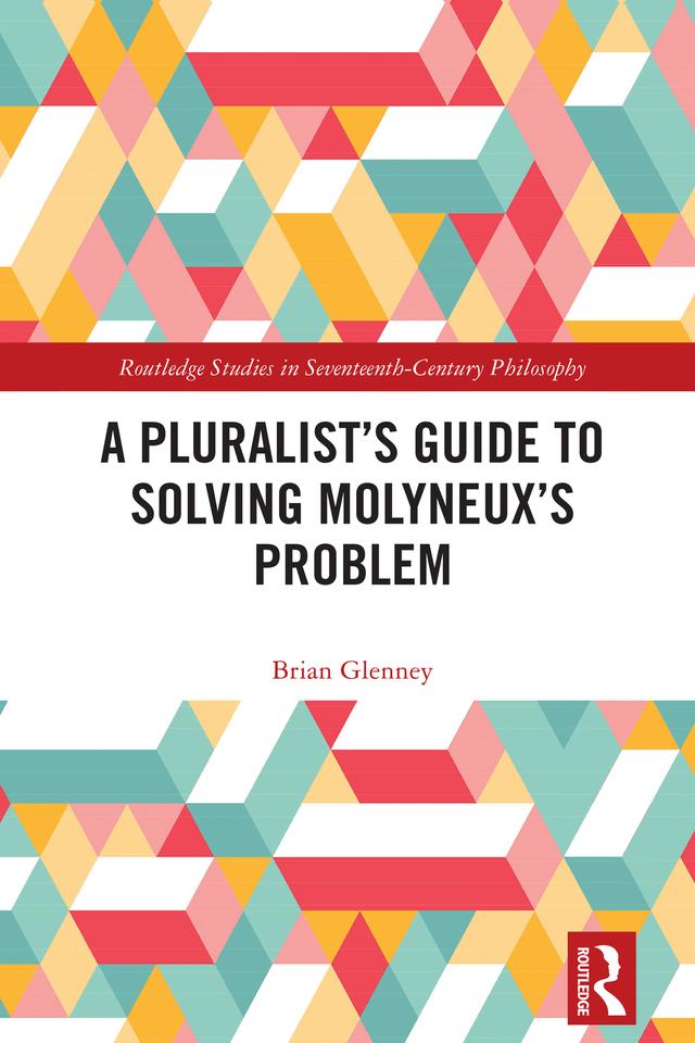 A Pluralist’s Guide to Solving Molyneux’s Problem by Brian Glenney