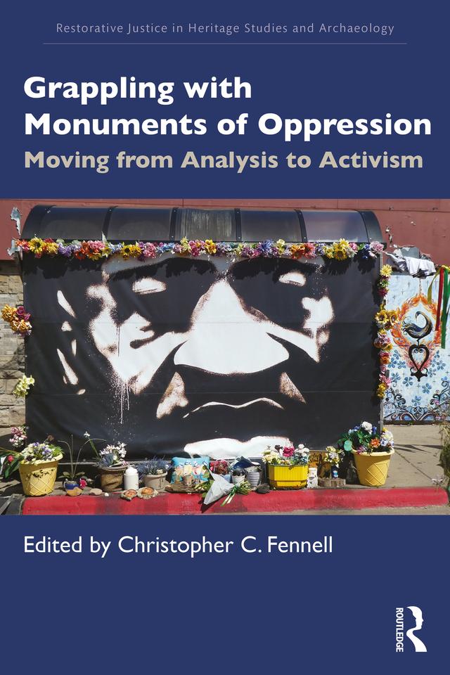 Grappling with Monuments of Oppression by Christopher C. Fennell
