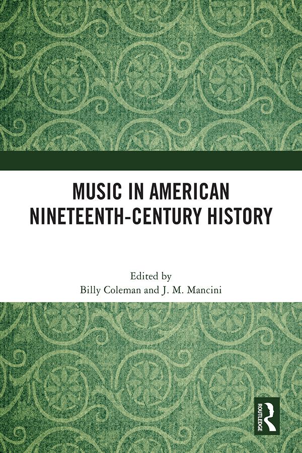Music in American Nineteenth-Century History by Billy Coleman, J. M. Mancini