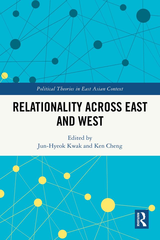 Relationality across East and West by Jun-Hyeok Kwak, Ken Cheng