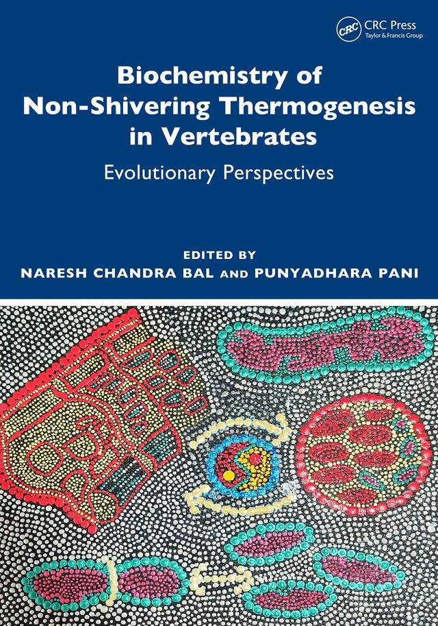 Biochemistry of Non-Shivering Thermogenesis in Vertebrates by Naresh Chandra Bal, Punyadhara Pani