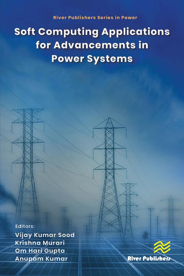 Soft Computing Applications for Advancements in Power Systems by Anupam Kumar, Krishna Murari, Om Hari Gupta, Vijay Kumar Sood