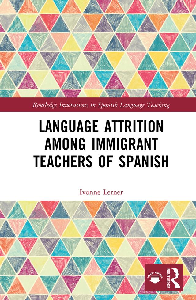 Language Attrition among Immigrant Teachers of Spanish by Ivonne Lerner