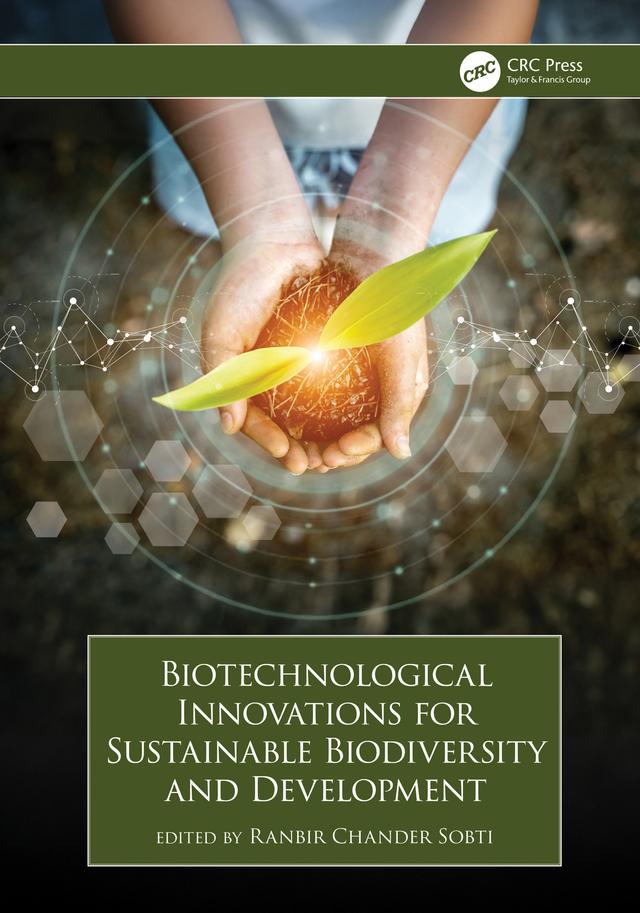 Biotechnological Innovations for Sustainable Biodiversity and Development by Ranbir Chander Sobti