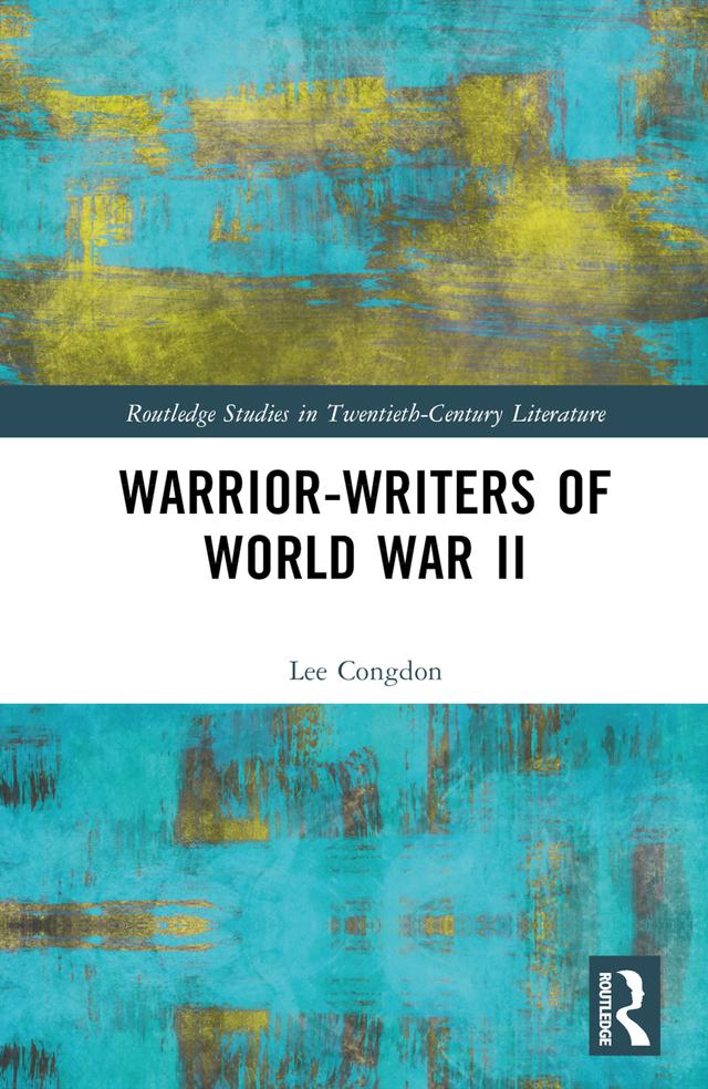 Warrior-Writers of World War II by Lee Congdon