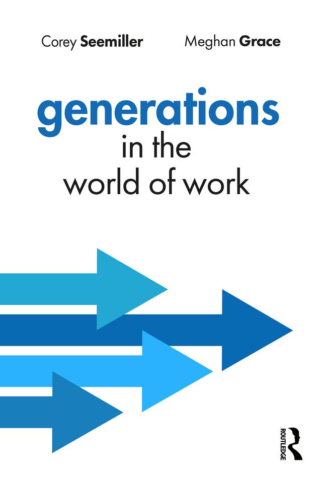 Generations in the World of Work by Corey Seemiller, Meghan Grace