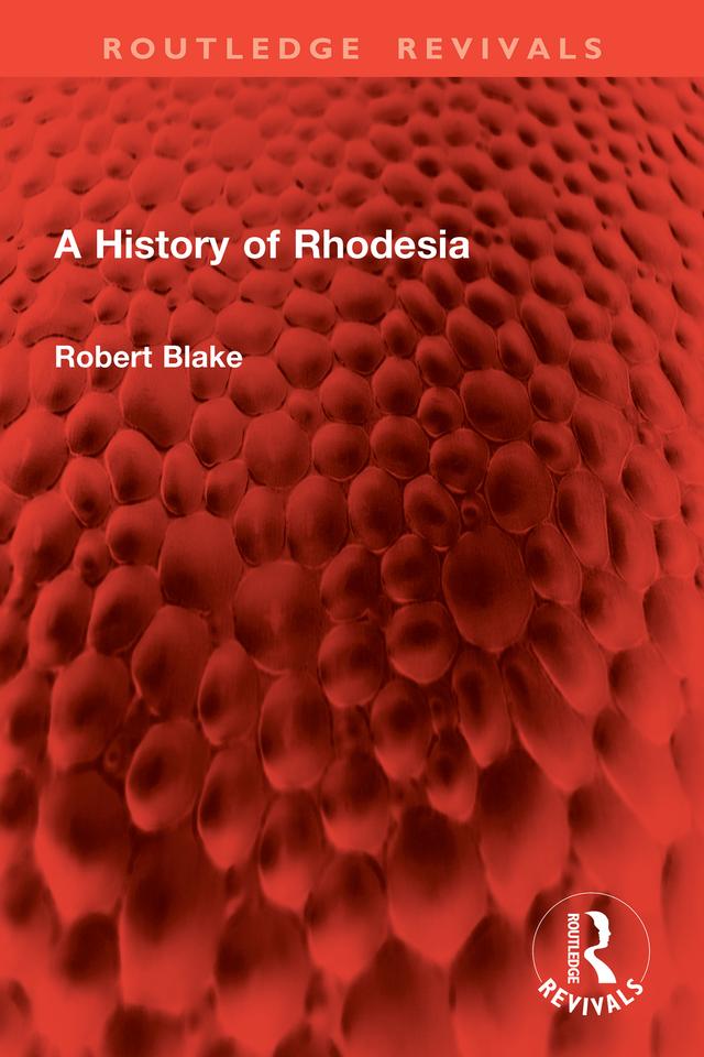 A History of Rhodesia by Robert Blake