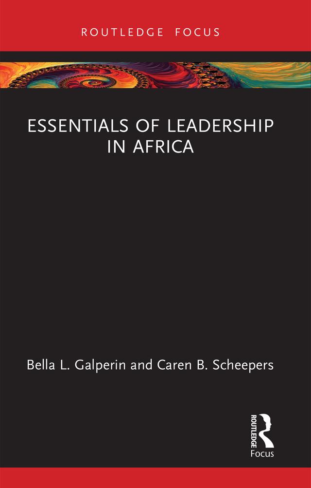 Essentials of Leadership in Africa by Bella L. Galperin, Caren B. Scheepers