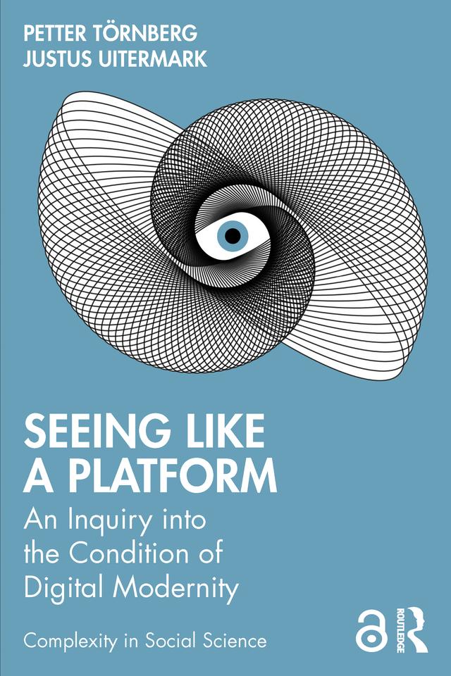 Seeing Like a Platform by Justus Uitermark, Petter Törnberg