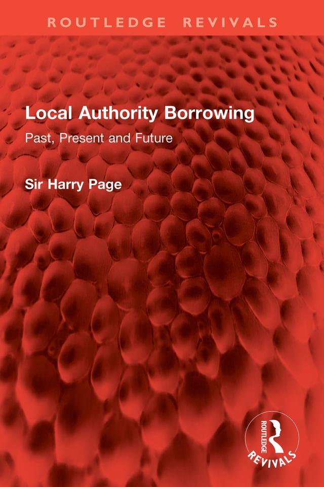 Local Authority Borrowing by Sir Harry Page