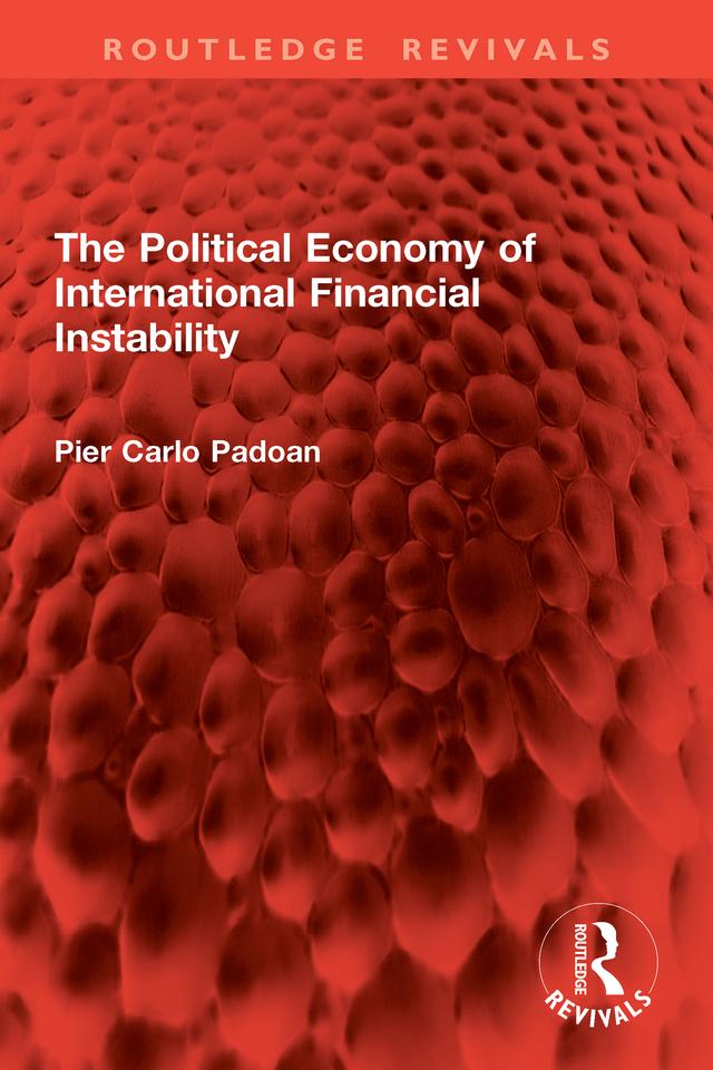 The Political Economy of International Financial Instability by Pier Carlo Padoan