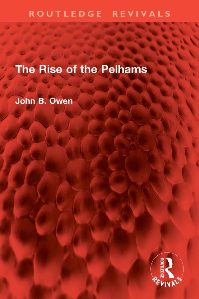 The Rise of the Pelhams by John B. Owen