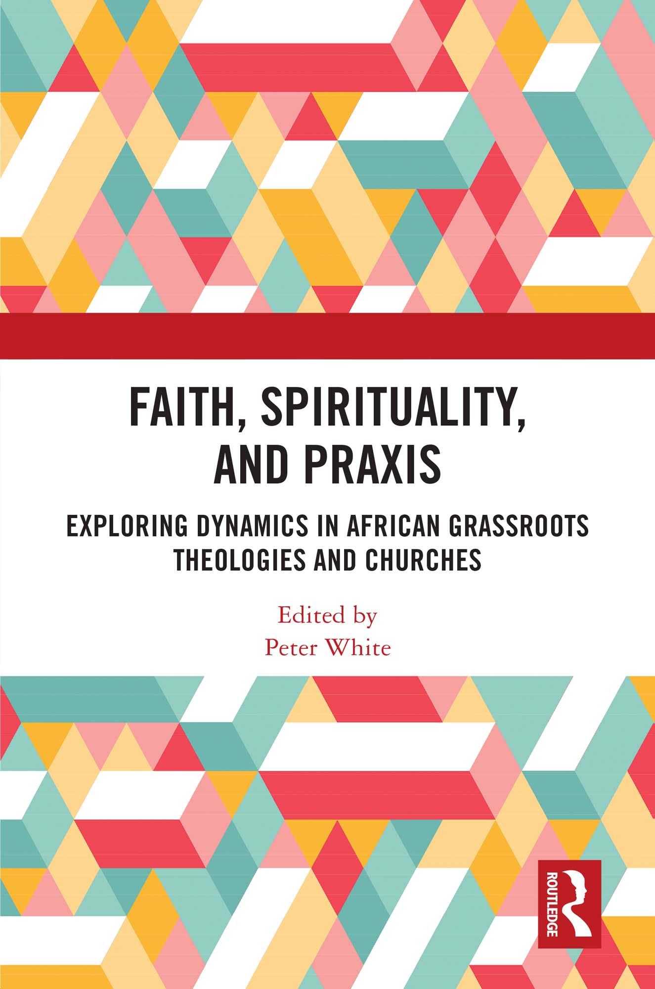 Faith, Spirituality, and Praxis