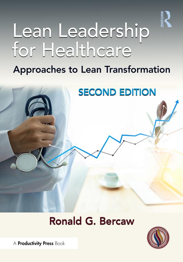 Lean Leadership for Healthcare by Ronald G. Bercaw