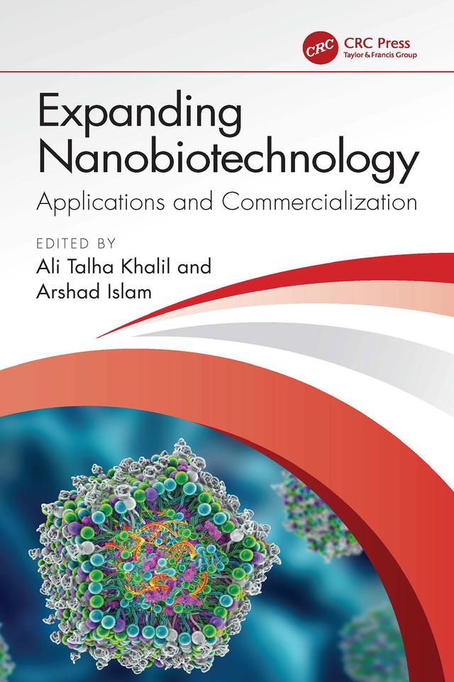 Expanding Nanobiotechnology: Applications and Commercialization by Ali Talha Khalil, Arshad Islam