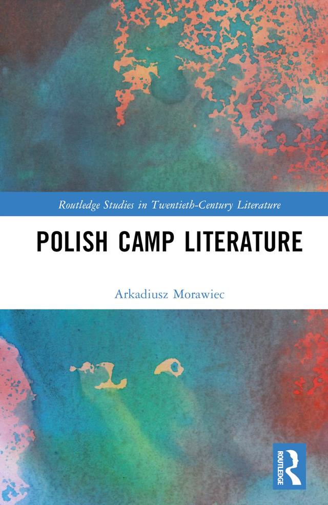 Polish Camp Literature by Arkadiusz Morawiec