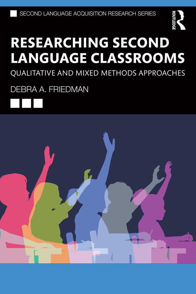 Researching Second Language Classrooms by Debra A. Friedman