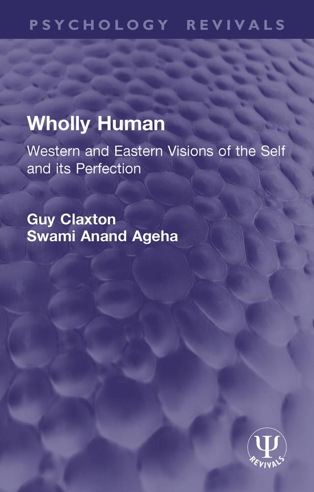 Wholly Human by Guy Claxton, Swami Anand Ageha