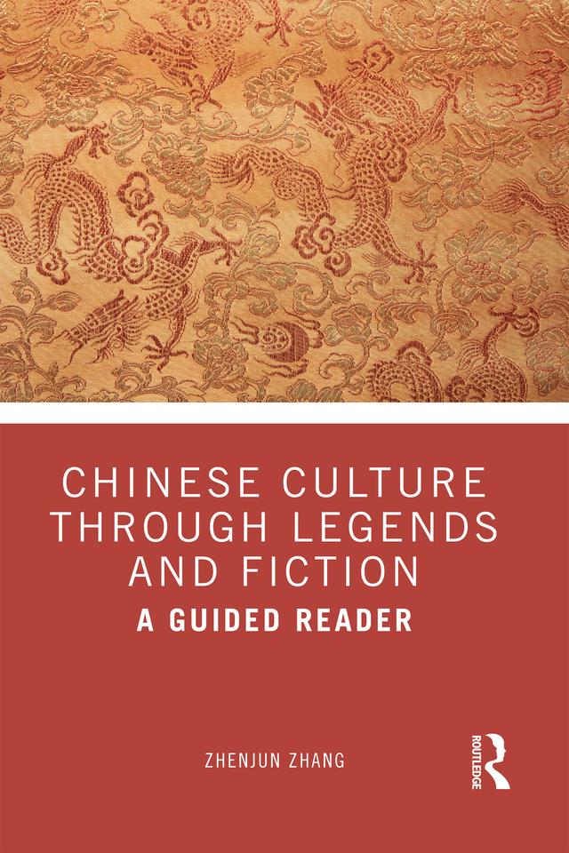 Chinese Culture Through Legends and Fiction by Zhenjun Zhang