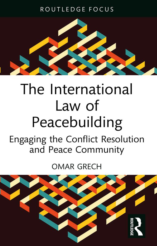 The International Law of Peacebuilding by Omar Grech