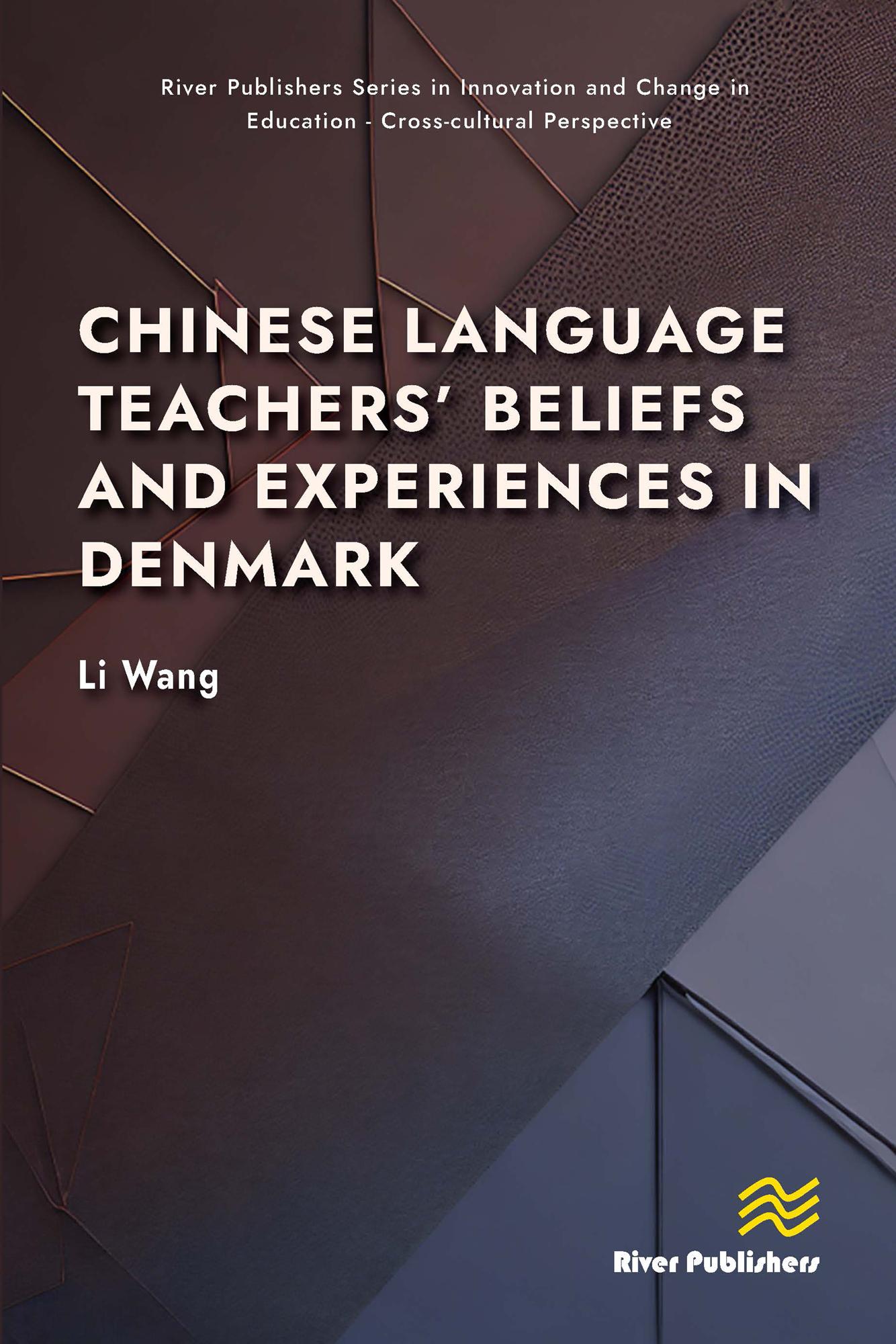 Chinese Language Teachers’ Beliefs and Experiences in Denmark