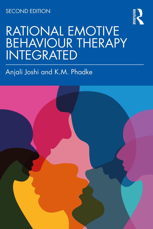 Rational Emotive Behaviour Therapy Integrated by Anjali Joshi, K.M. Phadke