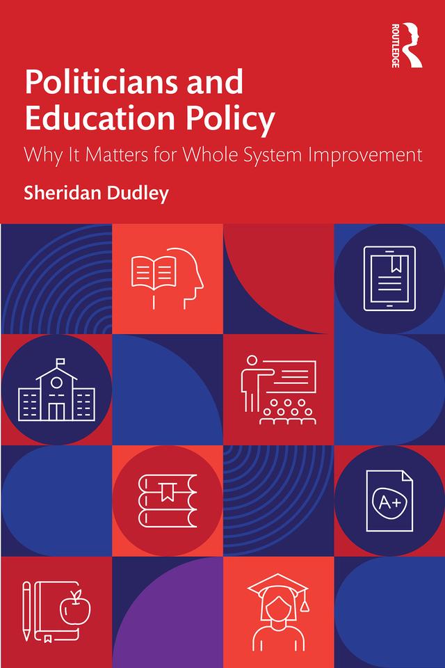 Politicians and Education Policy by Sheridan Dudley