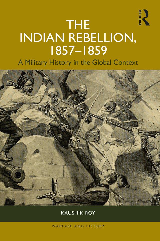 The Indian Rebellion, 1857-1859 by Kaushik Roy