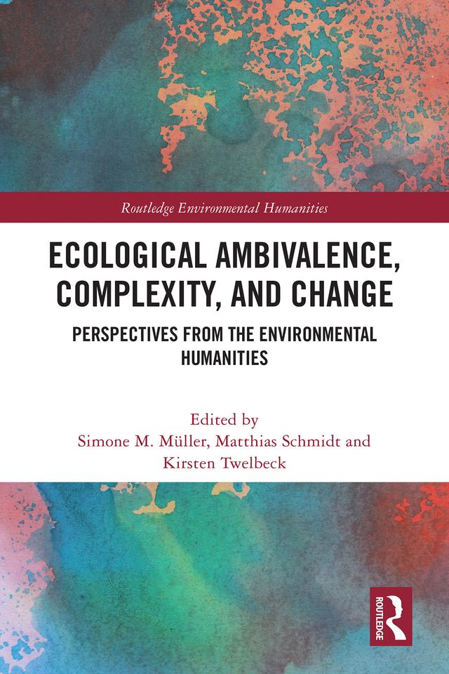 Ecological Ambivalence, Complexity, and Change by Kirsten Twelbeck, Matthias Schmidt, Simone M. Müller