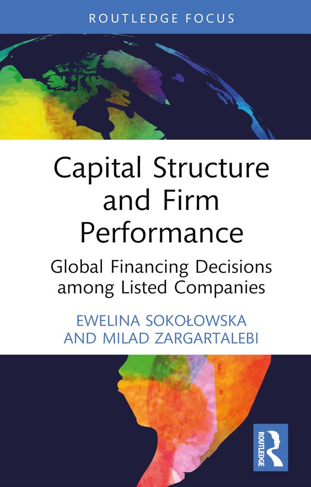 Capital Structure and Firm Performance by Ewelina Sokołowska, Milad Zargartalebi